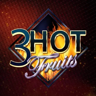 3 Hot Fruits